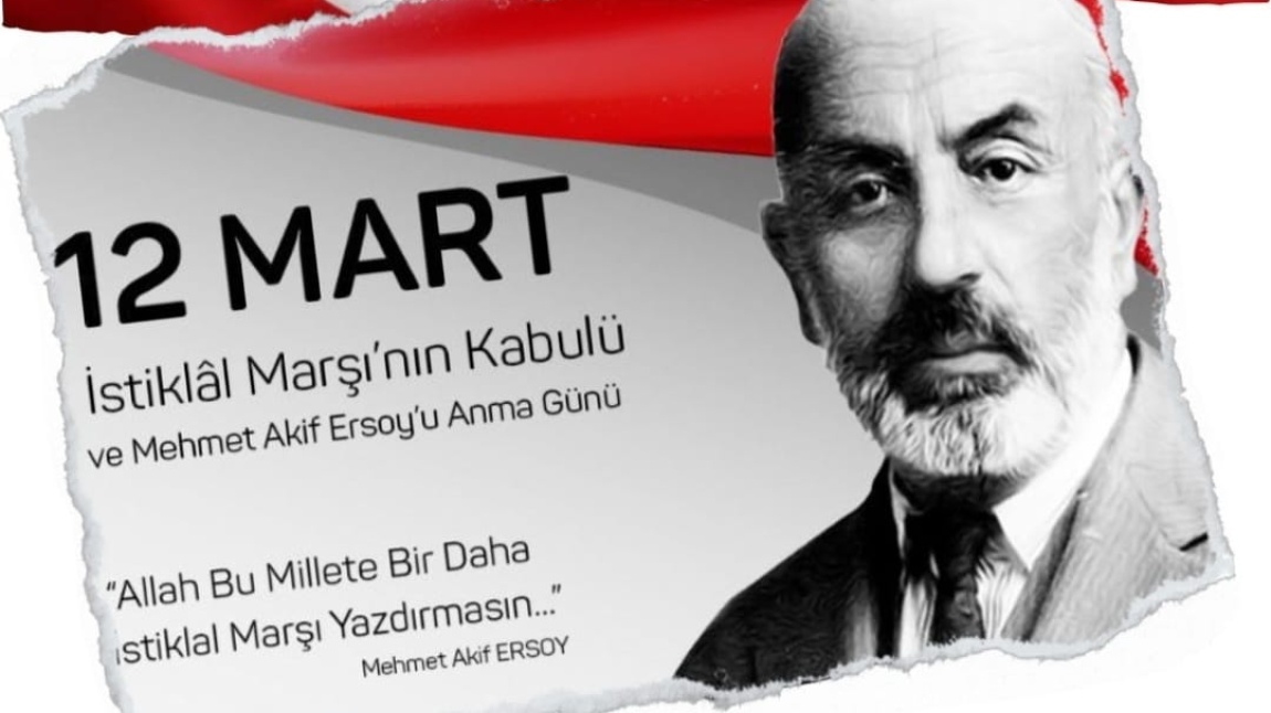 12 Mart İstiklal Marşı'nın Kabulü ve Mehmet Akif Ersoy'u Anma Günü Programı Gerçekleştirdik